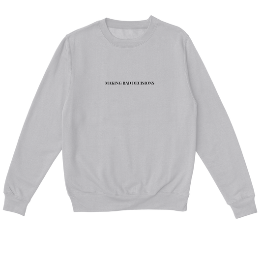 making bad decisions font - Essentials Classic Sweatshirt - Making Bad Decisions