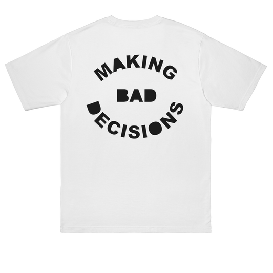 Making Bad Decisions tshirt - Essentials Relaxed Tee - Making Bad Decisions