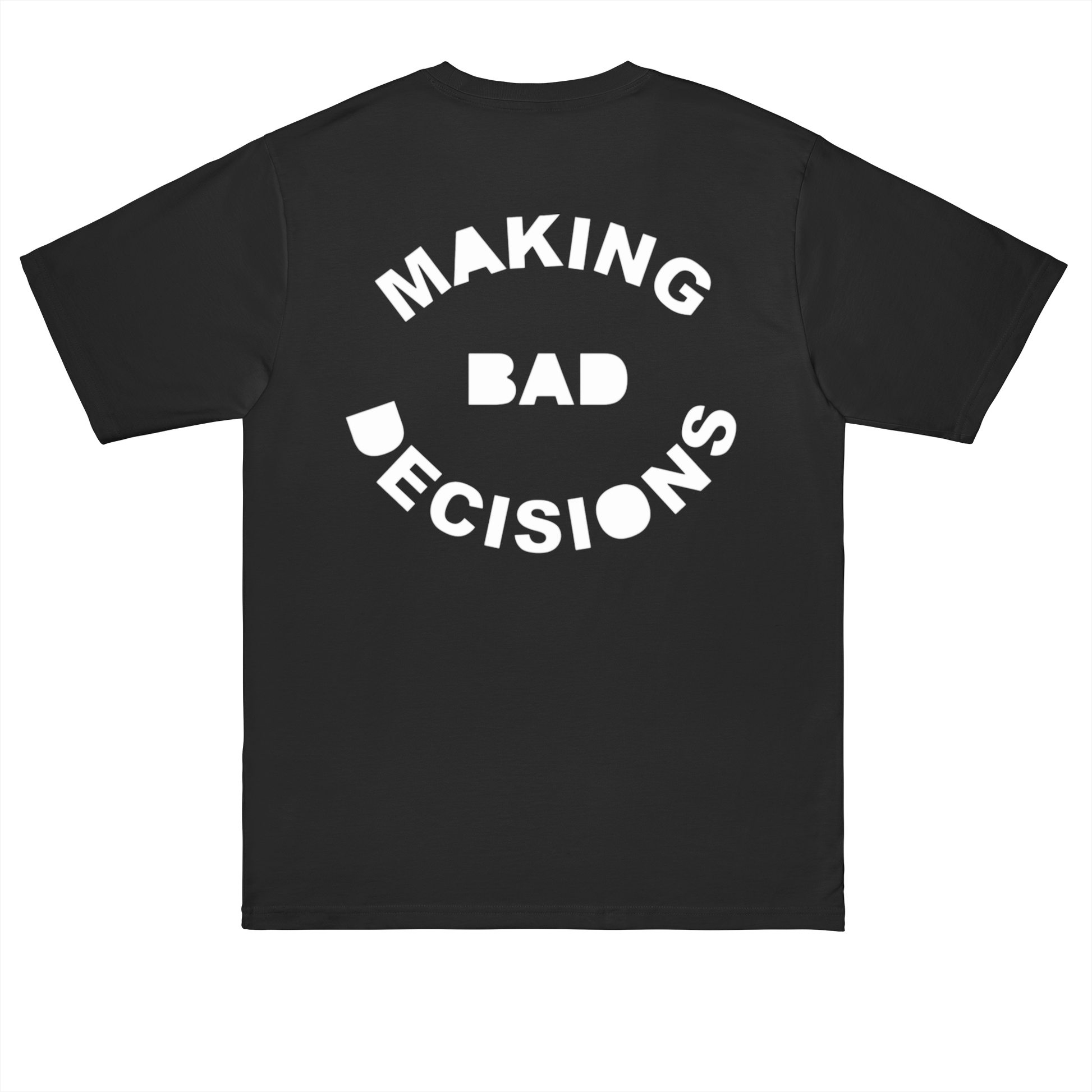 Making Bad Decisions TSHIRT BL - Essentials Relaxed Tee - Making Bad Decisions